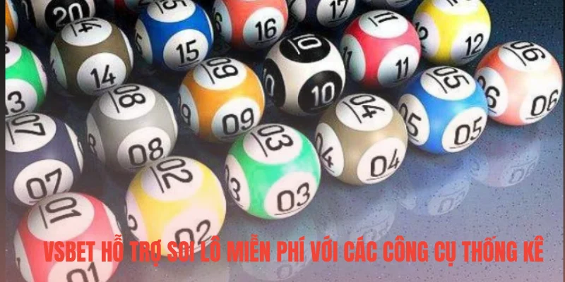VSBET hỗ trợ soi lô miễn phí với các công cụ thống kê