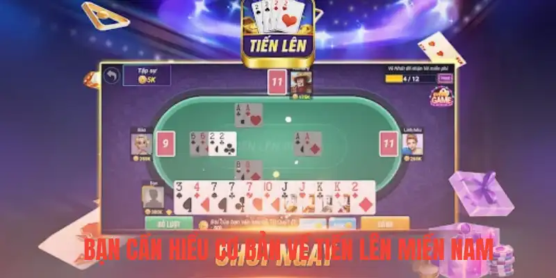 Bạn cần hiểu cơ bản về tiến lên miền Nam